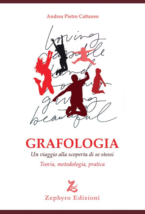 Kniha Grafologia. Un viaggio alla scoperta di se stessi. Teoria, metodologia, pratica Andrea Pietro Cattaneo