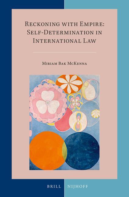 Buch Reckoning with Empire: Self-Determination in International Law Miriam Bak Mckenna