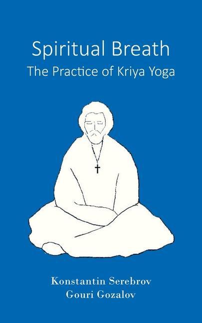 Kniha Spiritual Breath. The Practice of Kriya Yoga Gouri Gozalov