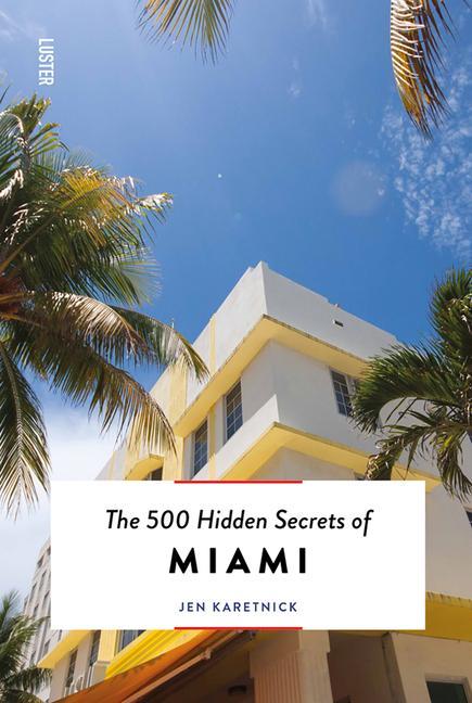 Knjiga 500 Hidden Secrets of Miami 