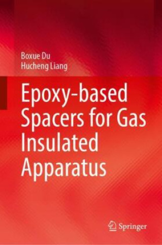 Βιβλίο Epoxy-based Spacers for Gas Insulated Power Apparatus Boxue Du