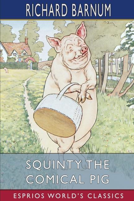 Buch Squinty the Comical Pig Richard Barnum