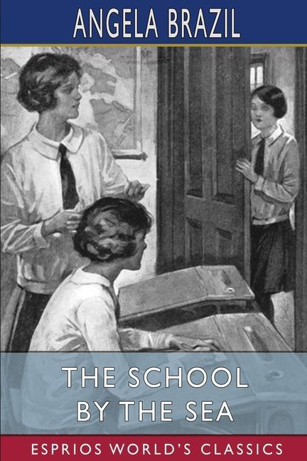 Buch School by the Sea (Esprios Classics) Angela Brazil