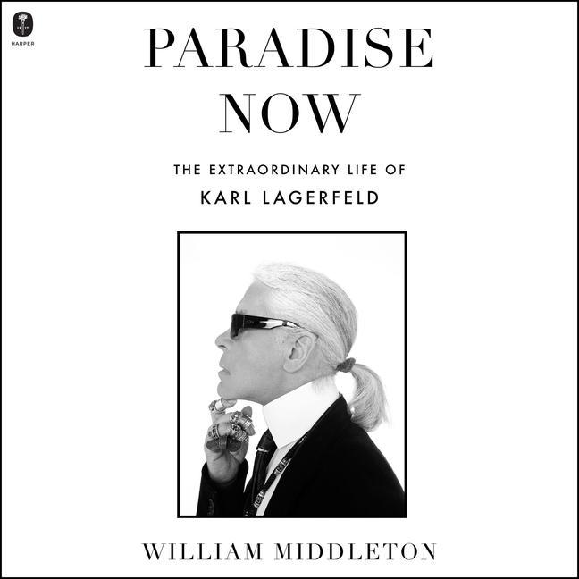 Digital Paradise Now: The Extraordinary Life of Karl Lagerfeld 