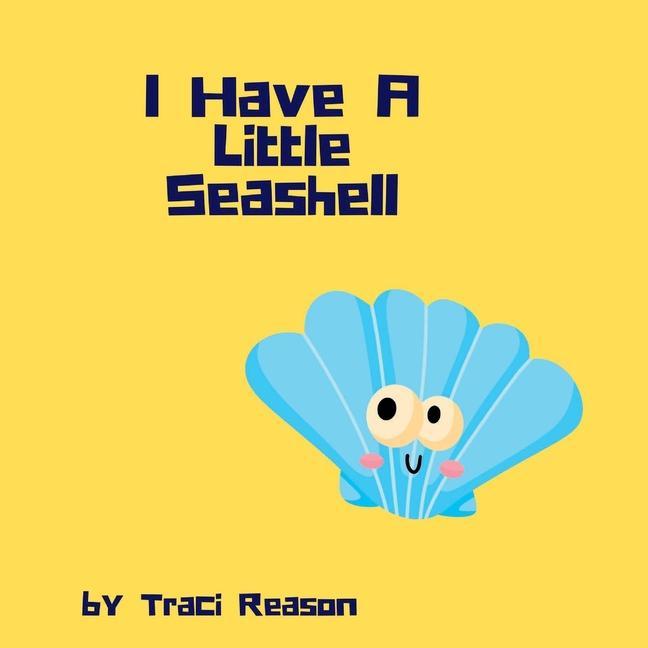 Knjiga I Have A Little Seashell Traci Reason