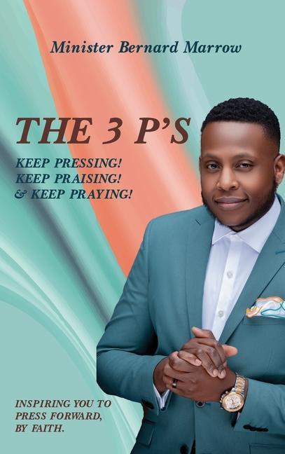 Książka 3 P'S KEEP PRESSING! KEEP PRAISING! & KEEP PRAYING! 