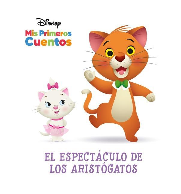 Kniha Disney MIS Primeros Cuentos El Espectáculo de Los Aristógatos (Disney My First Stories the Aristocats' Show) Jerrod Maruyama