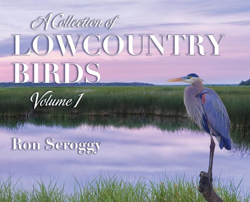 Knjiga A Collection of Lowcountry Birds Ron Scroggy