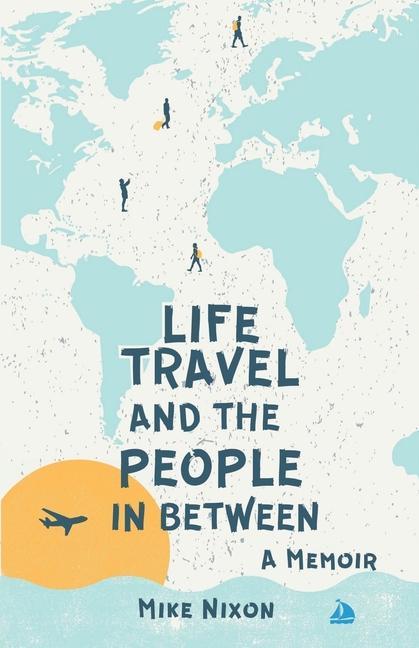 Kniha Life Travel And The People In Between 