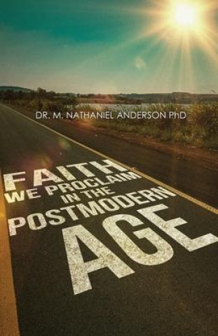 Knjiga Faith We Proclaim in a Postmodern Age 
