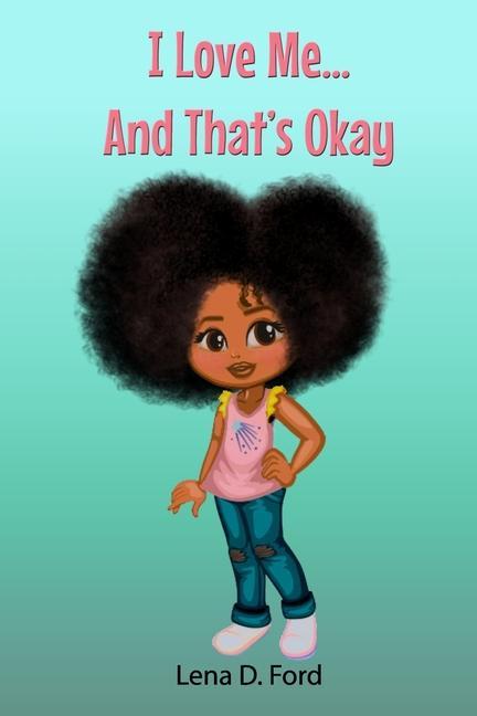 Buch I Love Me...and That's Okay Lena D Ford