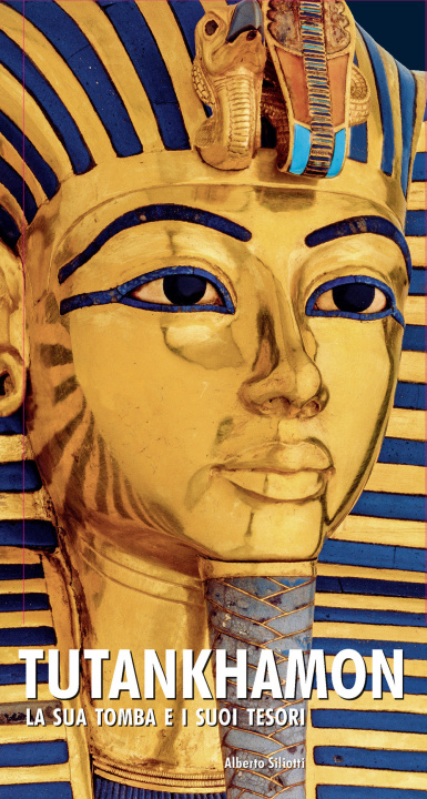 Kniha Tutankhamon. La sua tomba e i suoi tesori Alberto Siliotti