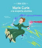 Könyv Marie Curie e la scoperta atomica. I mini geni Altea Villa