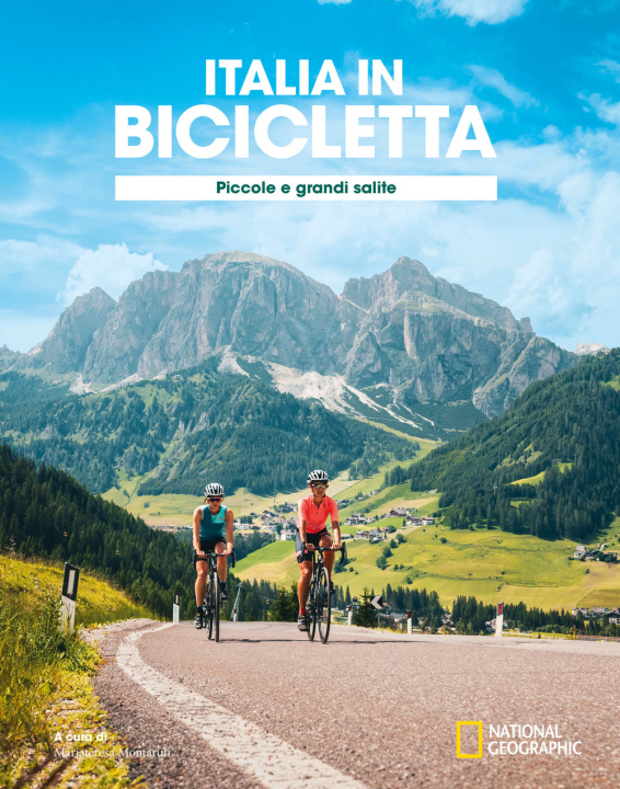 Książka Ciclovie con vista: piccole e grandi salite. Italia in bicicletta. National Geographic 