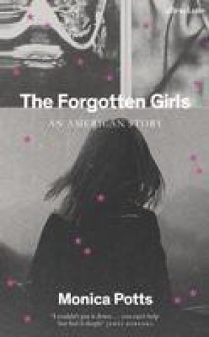 Livro Forgotten Girls Monica Potts