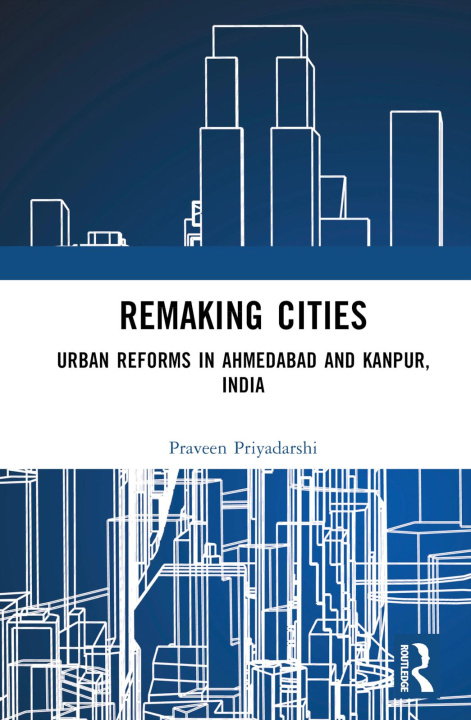 Knjiga Remaking Cities Priyadarshi