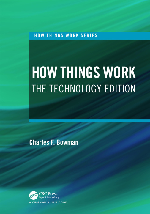 Knjiga How Things Work: The Technology Edition Charles F. Bowman