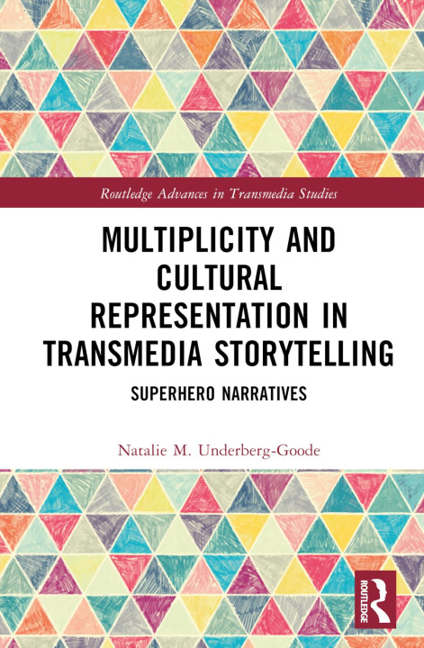 Buch Multiplicity and Cultural Representation in Transmedia Storytelling Underberg-Goode