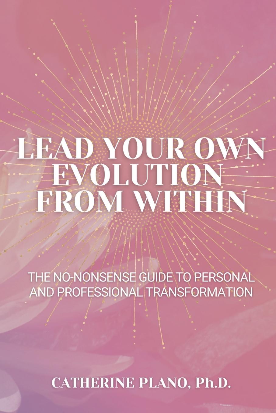 Knjiga Lead Your Own Evolution from Within Catherine Plano