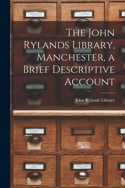 Βιβλίο The John Rylands Library, Manchester, a Brief Descriptive Account 