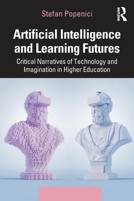Kniha Artificial Intelligence and Learning Futures Stefan Popenici