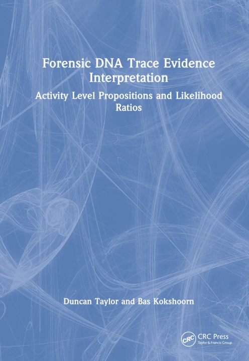 Könyv Forensic DNA Trace Evidence Interpretation Bas (Netherlands Forensic Institute Kokshoorn
