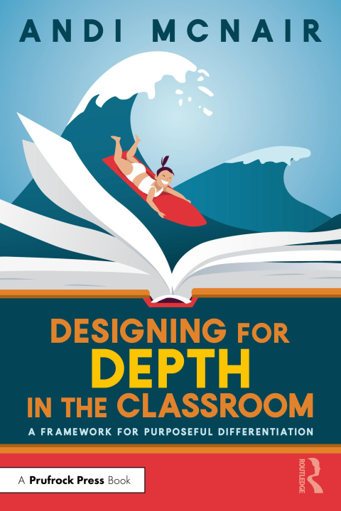 Knjiga Designing for Depth in the Classroom McNair
