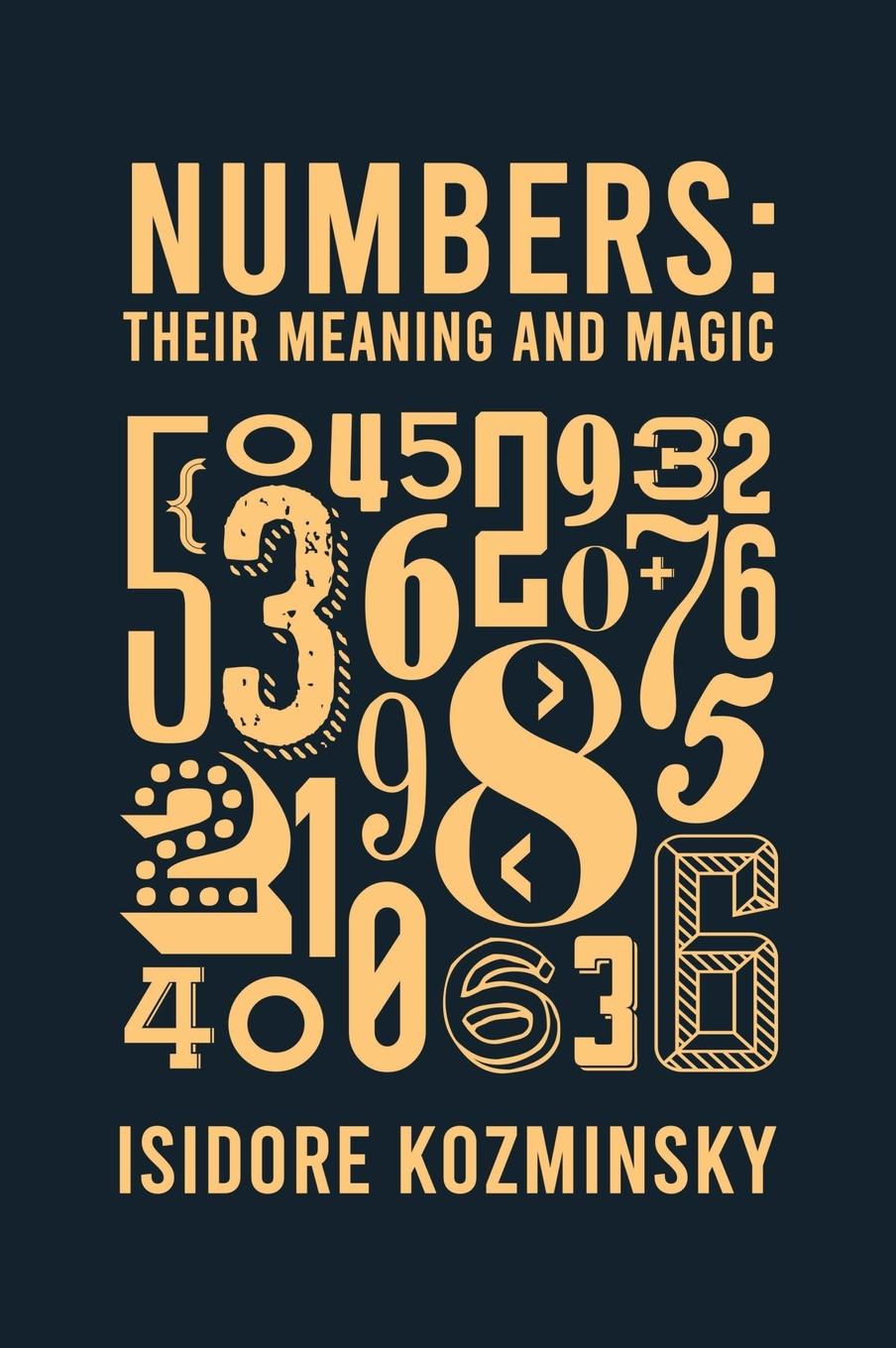 Knjiga Numbers Their Meaning And Magic Hardcover Isidore Kozminsky
