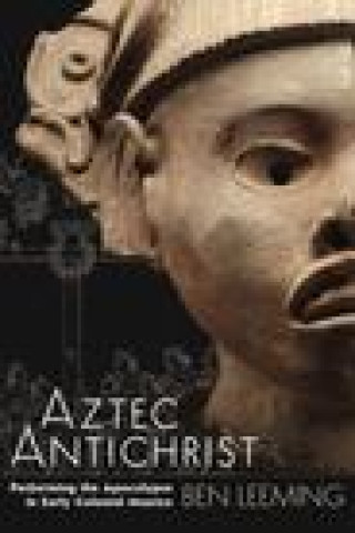 Kniha Aztec Antichrist 