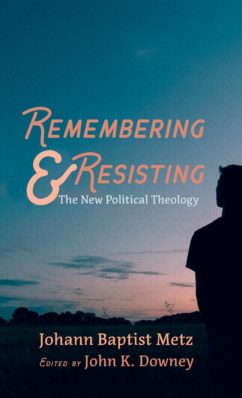 Knjiga Remembering and Resisting John K. Downey
