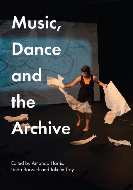 Kniha Music, Dance and the Archive 