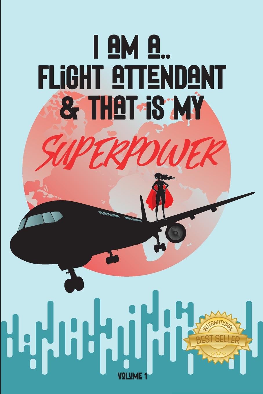 Kniha I AM A FLIGHT ATTENDANT & THAT IS MY SUPERPOWER Christina Degano (Narayani)