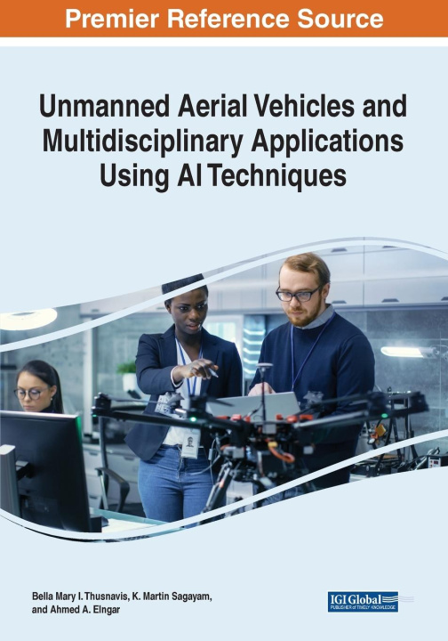 Carte Unmanned Aerial Vehicles and Multidisciplinary Applications Using AI Techniques K. Martin Sagayam