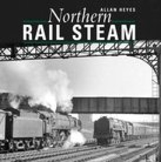 Knjiga Northern Rail Steam Allan Heyes