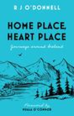 Βιβλίο Home Place, Heart Place R J O’Donnell