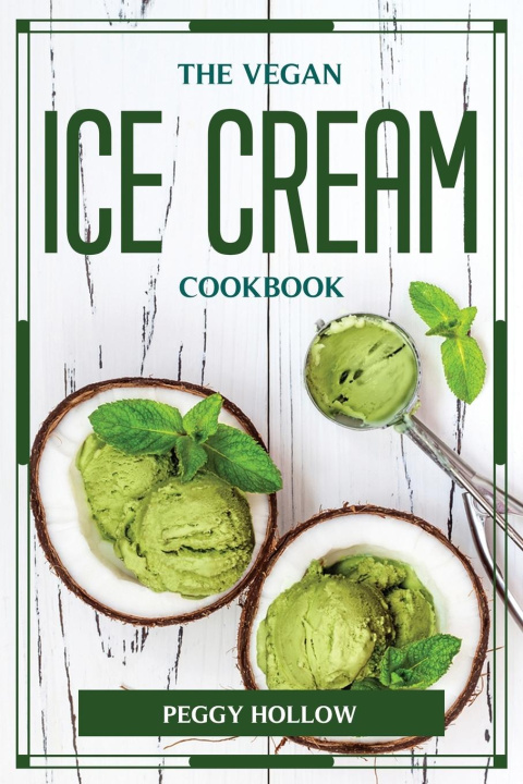 Kniha THE VEGAN ICE CREAM COOKBOOK 