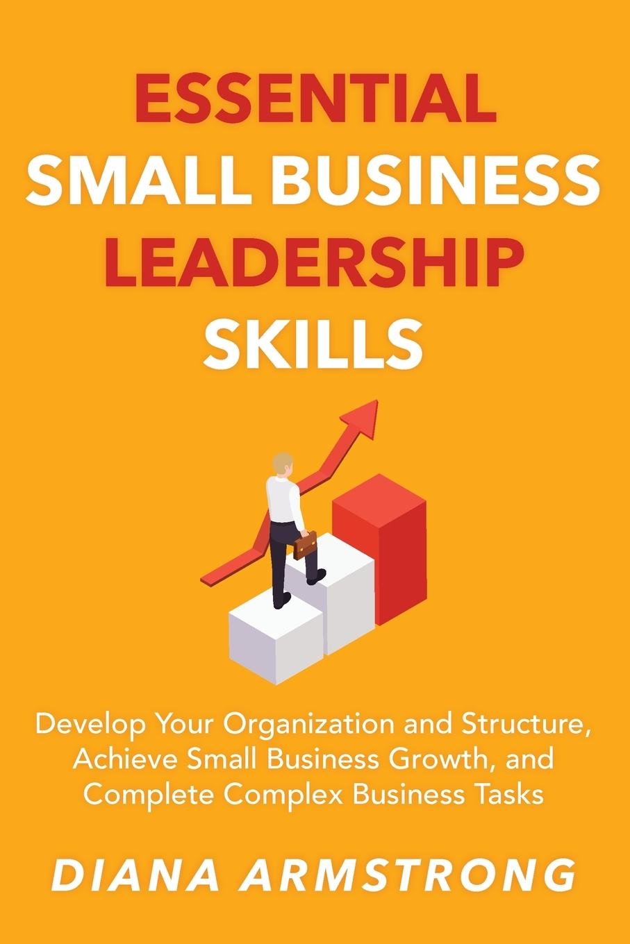 Βιβλίο Essential Small Business Leadership Skills Diane Armstrong