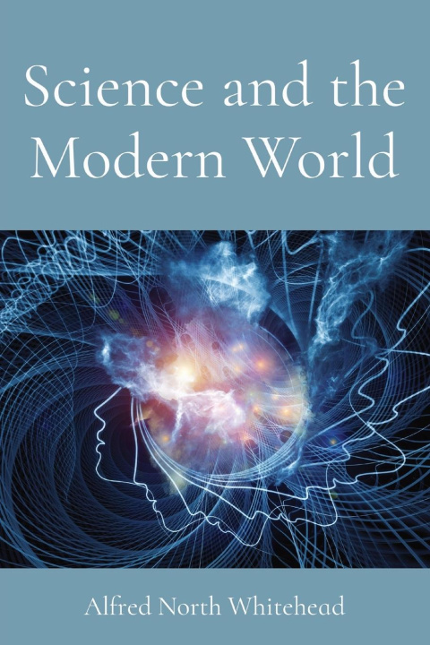 Könyv Science and the Modern World 