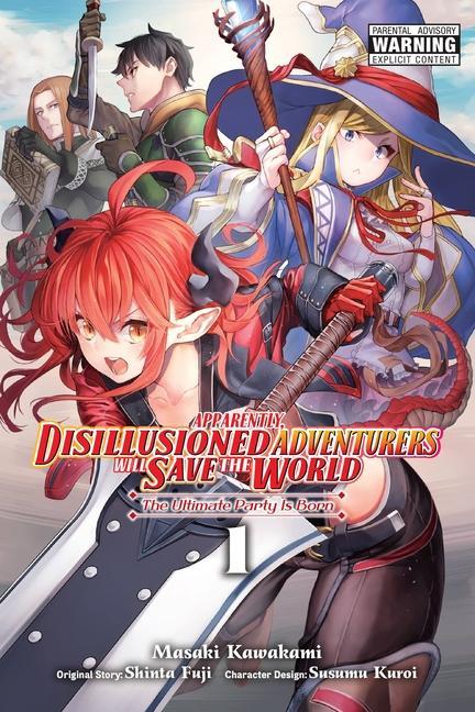 Книга Apparently, Disillusioned Adventurers Will Save the World, Vol. 1 (manga) Masaki Kawakami