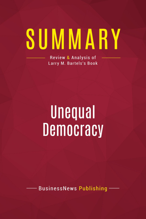 Knjiga Summary: Unequal Democracy 