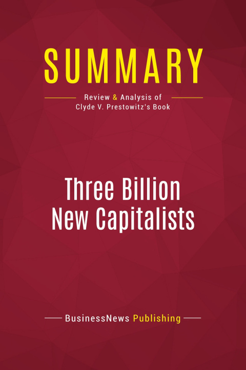 Knjiga Summary: Three Billion New Capitalists 
