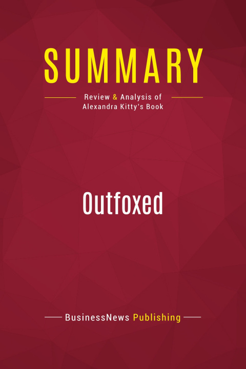 Knjiga Summary: Outfoxed 