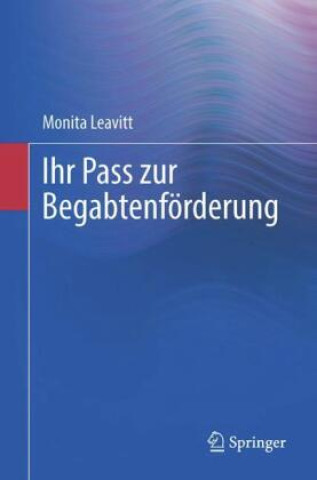Knjiga Ihr Pass zur Begabtenförderung Monita Leavitt