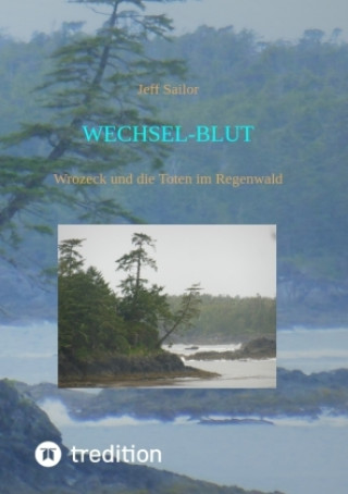 Knjiga Wechsel-Blut - Kriminaler Roman von der Olympic Peninsula Jeff Sailor