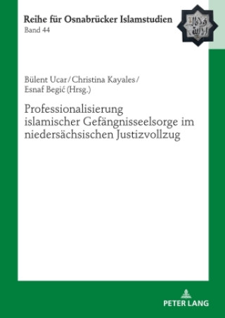 Carte Professionalisierung islamischer Gefangnisseelsorge im niedersachsischen Justizvollzug Esnaf Begic