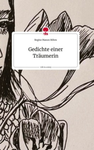 Knjiga Gedichte einer Träumerin. Life is a Story - story.one Regine Manon Böhm