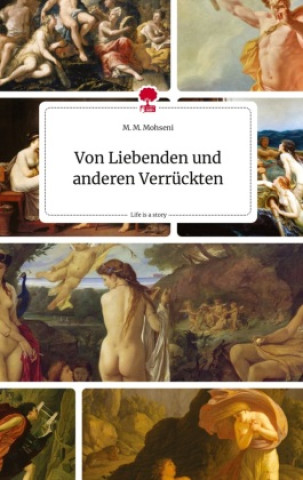 Buch Von Liebenden und anderen Verrückten. Life is a Story - story.one M. M. Mohseni