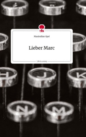 Kniha Lieber Marc. Life is a Story - story.one 