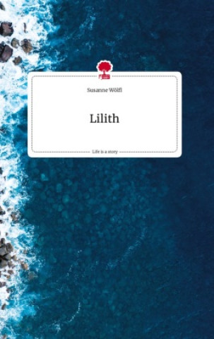 Buch Lilith. Life is a Story - story.one Susanne Wölfl