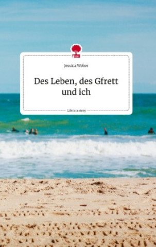 Buch Des Leben, des Gfrett und ich. Life is a Story - story.one 